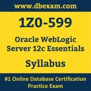 1Z0-599 Syllabus, 1Z0-599 Latest Dumps PDF, Oracle WebLogic Server Essentials Dumps, 1Z0-599 Free Download PDF Dumps, WebLogic Server Essentials Dumps