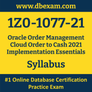 1Z0-1077-21 Syllabus, 1Z0-1077-21 Latest Dumps PDF, Oracle Order Management Cloud Order to Cash Implementation Essentials Dumps, 1Z0-1077-21 Free Download PDF Dumps, Order Management Cloud Order to Cash Implementation Essentials Dumps