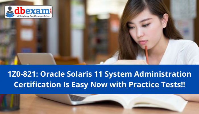 1Z0-821, 1Z0-821 Sample Questions, 1Z0-821 Study Guide, 1Z0-821 Practice Test, 1Z0-821 Simulator, 1Z0-821 Certification, Oracle Solaris 11.2 Mock Test, Oracle 1Z0-821 Questions and Answers, Oracle Solaris 11 Administration, Oracle Solaris System Administration Certification Questions, Oracle Solaris System Administration Online Exam, Solaris System Administration Exam Questions, Solaris System Administration, 1Z0-821 Study Guide PDF, 1Z0-821 Online Practice Test, 1Z0-821 study guide, 1Z0-821 career, 1Z0-821 benefits,