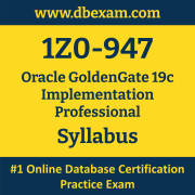 1Z0-947 Syllabus, 1Z0-947 Latest Dumps PDF, Oracle GoldenGate Implementation Professional Dumps, 1Z0-947 Free Download PDF Dumps, GoldenGate Implementation Professional Dumps