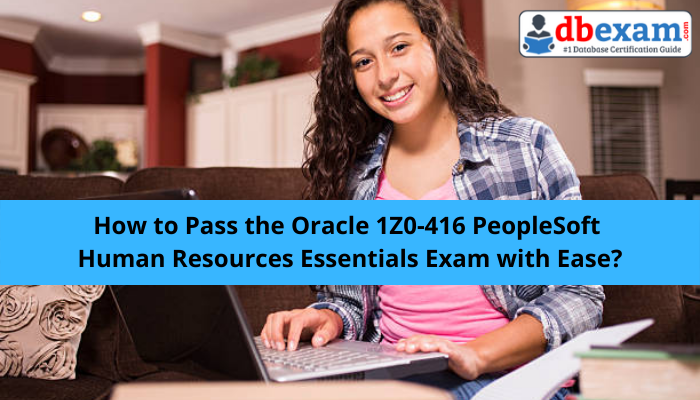 1Z0-416, PeopleSoft 9.2 Human Resources Essentials, 1Z0-416 Study Guide, 1Z0-416 Practice Test, 1Z0-416 Sample Questions, 1Z0-416 Simulator, 1Z0-416 Certification, Oracle 1Z0-416 Questions and Answers, PeopleSoft 9.2 Human Resources Certified Implementation Specialist (OCS), Oracle PeopleSoft Human Capital Management, PeopleSoft Human Resources Essentials Exam Questions, PeopleSoft Human Resources Essentials, 1Z0-416 Study Guide PDF, 1Z0-416 Online Practice Test, PeopleSoft Human Capital Management 9.2 Mock Test, 1Z0-416 study guide, 1Z0-416 career, 1Z0-416 benefits,