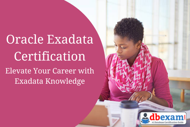 Discover what Exadata is and how an Oracle Exadata Certification can boost your career.