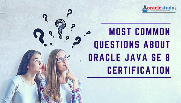 1Z0-808 Certification, 1Z0–808, Java, OCAJP, OCAJP 8, OCPJP, Oracle OCA Certification
