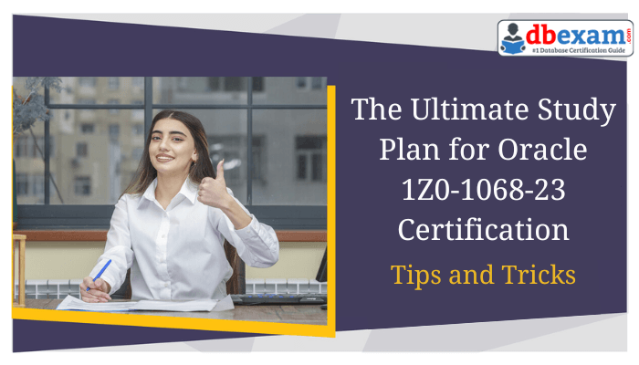 This image gives tips and tricks for creating the ultimate study plan for Oracle 1Z0-1068-23 Certification, including study schedules, resource recommendations, and exam strategies.