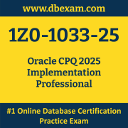 1Z0-1033-25: Oracle CPQ 2025 Implementation Professional 1Z0-1033-25: Oracle CPQ 2025 Implementation Professional