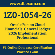 1Z0-1054-26: Oracle Fusion Cloud Financials: General Ledger 2026 Implementation 