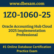 1Z0-1060-25: Oracle Accounting Hub Cloud 2025 Implementation Professional 1Z0-1060-25: Oracle Accounting Hub Cloud 2025 Implementation Professional