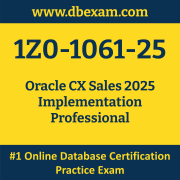1Z0-1061-25: Oracle CX Sales 2025 Implementation Professional 1Z0-1061-25: Oracle CX Sales 2025 Implementation Professional