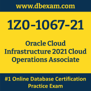 1Z0-1067-21: Oracle Cloud Infrastructure 2021 Cloud Operations Associate