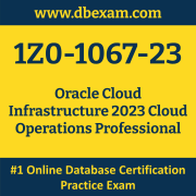 1Z0-1067-23: Oracle Cloud Infrastructure 2023 Cloud Operations Professional