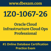1Z0-1067-26: Oracle Cloud Infrastructure Cloud Ops Professional