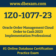 1Z0-1077-23: Oracle Order Management Cloud Order to Cash 2023 Implementation Pro