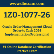 1Z0-1077-26: Oracle Order Management Cloud Order to Cash 2026 Implementation Professional 1Z0-1077-26: Oracle Order Management Cloud Order to Cash 2026 Implementation Pro