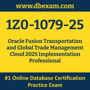 1Z0-1079-25: Oracle Fusion Transportation and Global Trade Management Cloud 2025 Implementation Professional 1Z0-1079-25: Oracle Fusion Transportation and Global Trade Management Cloud 2025