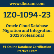 1Z0-1094-23: Oracle Cloud Database Migration and Integration 2023 Professional