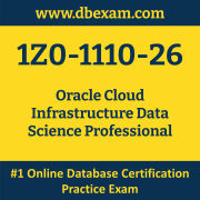 1Z0-1110-26: Oracle Cloud Infrastructure Data Science Professional 1Z0-1110-26: Oracle Cloud Infrastructure Data Science Professional
