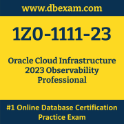 1Z0-1111-23: Oracle Cloud Infrastructure 2023 Observability Professional