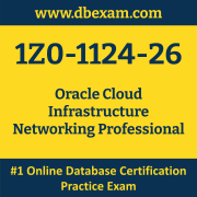 1Z0-1124-26: Oracle Cloud Infrastructure Networking Professional