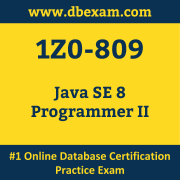 1Z0-809: Java SE 8 Programmer II 1Z0-809: Java SE 8 Programmer II