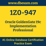 1Z0-947: Oracle GoldenGate 19c Implementation Professional