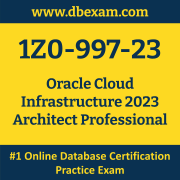 1Z0-997-23: Oracle Cloud Infrastructure 2023 Architect Professional