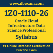 1Z0-1110-26 Syllabus, 1Z0-1110-26 Latest Dumps PDF, Oracle Cloud Infrastructure Data Science Professional Dumps, 1Z0-1110-26 Free Download PDF Dumps, Cloud Infrastructure Data Science Professional Dumps